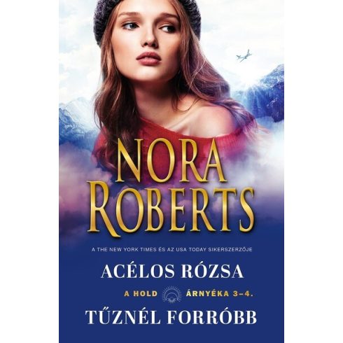 Nora Roberts: Acélos rózsa - Tűznél forróbb (A hold árnyéka 3-4)