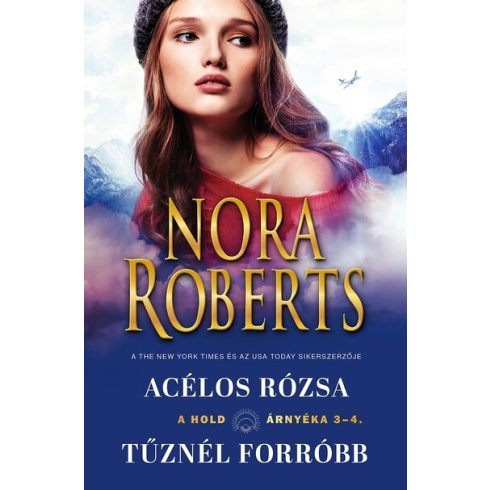 Nora Roberts: Acélos rózsa - Tűznél forróbb (A hold árnyéka 3-4)