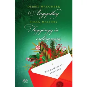   Debbie Macomber, Susan Mallery: Angyalhaj / Fagyöngy és csillagszóró