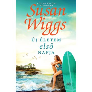 Susan Wiggs: Új életem első napja