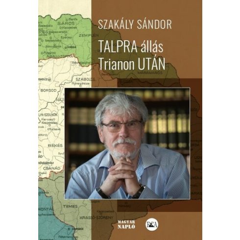 Szakály Sándor: Talpra állás Trianon után - Interjúk, esszék, tanulmányok (2. kiadás)