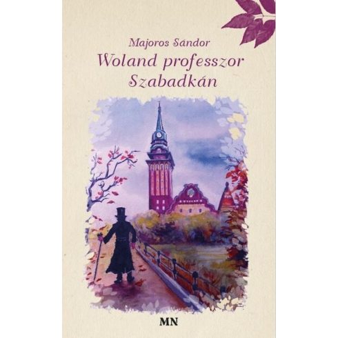 Majoros Sándor: Woland professzor Szabadkán