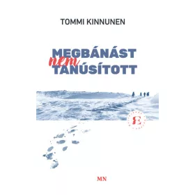   Tommi Kinnunen: Megbánást nem tanúsított - Rejtőzködő Európa