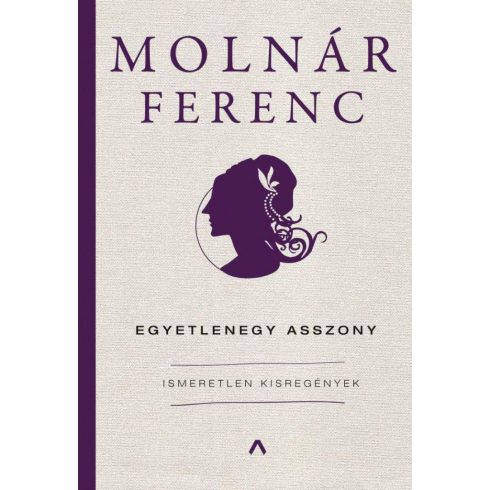 Molnár Ferenc: Egyetlenegy asszony