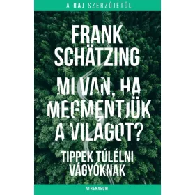 Frank Schätzing: Mi van, ha megmentjük a világot?
