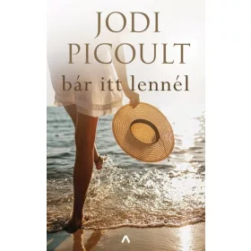 Jodi Picoult: Bár itt lennél