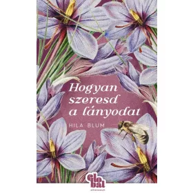 Hila Blum: Hogyan szeresd a lányodat