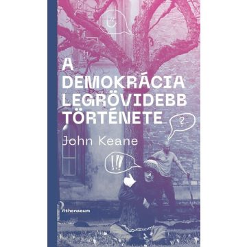 John Keane: A demokrácia legrövidebb története