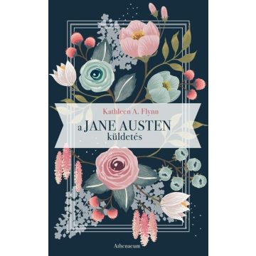 Kathleen A. Flynn: A Jane Austen-küldetés