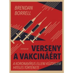Brendan Borrell: Verseny a vakcináért