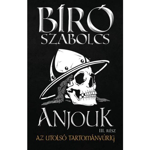 Bíró Szabolcs: Anjouk III. - Az utolsó tartományúrig