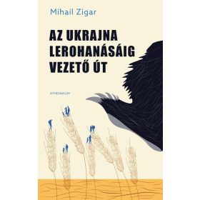Mihail Zigar: Az Ukrajna lerohanásáig vezető út