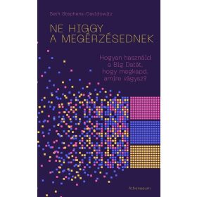 Seth Stephens-Davidowitz: Ne higgy a megérzésednek!