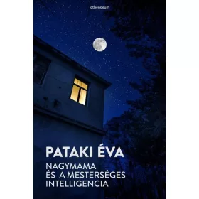 Pataki Éva: Nagymama és a mesterséges intelligencia