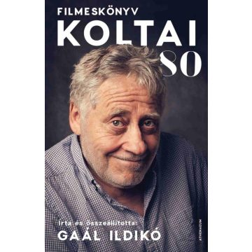 Gaál Ildikó: Koltai 80 - Filmeskönyv