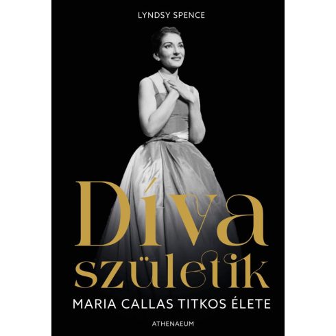 Előrendelhető: Lyndsy Spence: Díva születik - Maria Callas titkos élete