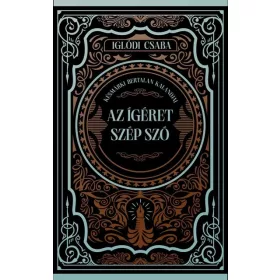   Iglódi Csaba: Az ígéret szép szó - Késmárki Bertalan kalandjai