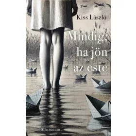   Kiss László: Mindig, ha jön az este (Névre szólóan dedikálható)