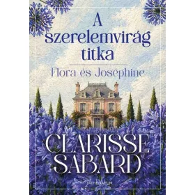 Clarisse Sabard: A Szerelemvirág titka