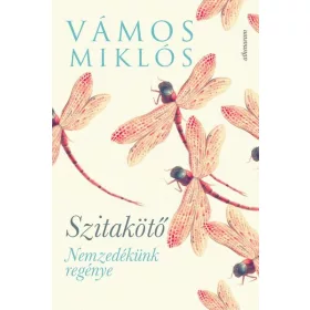   Vámos Miklós: Szitakötő - Nemzedékünk regénye (új kiadás)