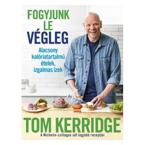 Tom Kerridge: Fogyjunk le végleg!