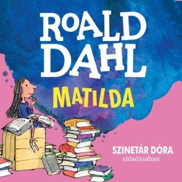 Roald Dahl: Matilda - Hangoskönyv