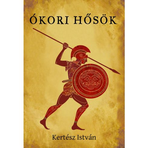 Kertész István: Ókori hősök