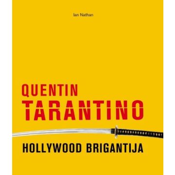 Ian Nathan: Quentin Tarantino - Hollywood brigantija