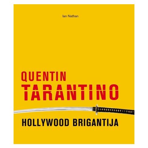 Ian Nathan: Quentin Tarantino - Hollywood brigantija