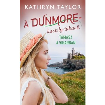   Kathryn Taylor: Támasz a viharban - A Dunmore-kastély titkai II.