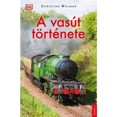 Christian Wolmar: A vasút története