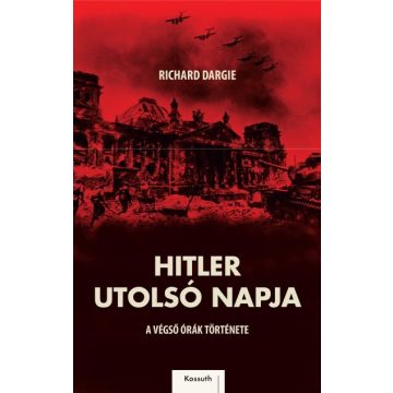 Richard Dargie: Hitler utolsó napja