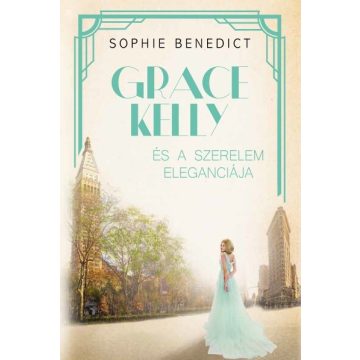 Sophie Benedict: Grace Kelly és a szerelem eleganciája