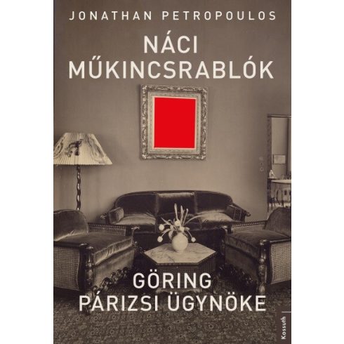 Jonathan Petropoulos: Náci műkincsrablók