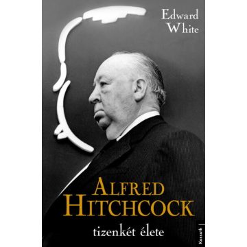 Edward White: Alfred Hitchcock tizenkét élete