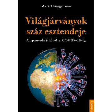 Mark Honigsbaum: Világjárványok száz esztendeje
