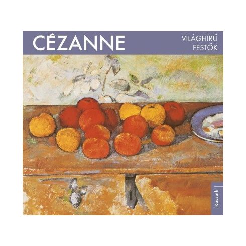 : Cézanne - Világhírű festők