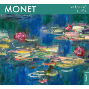 : Monet - Világhírű festők