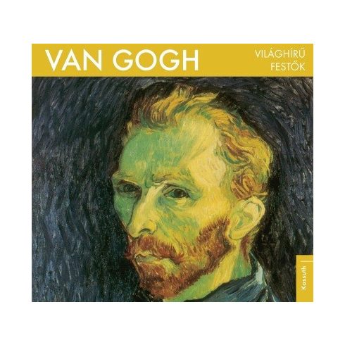 : Van Gogh - Világhírű festők