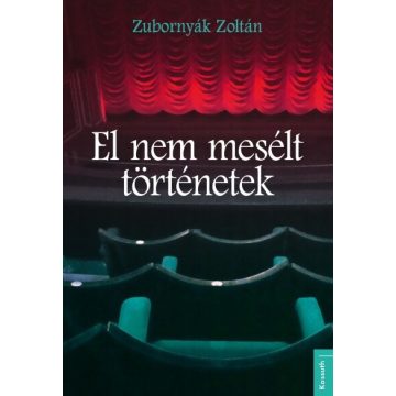 Zubornyák Zoltán: El nem mesélt történetek