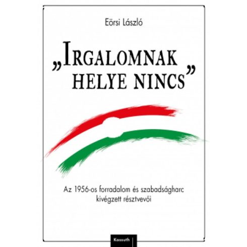 Eörsi László: 'Irgalomnak helye nincs'