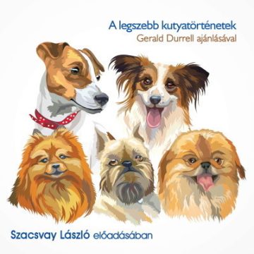   Szacsvay László: A legszebb kutyatörténetek - hangoskönyv