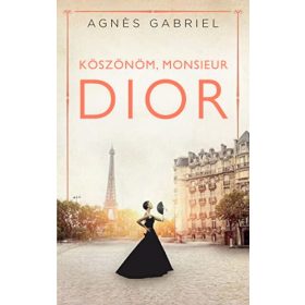 Agnes Gabriel: Köszönöm, monsieur Dior