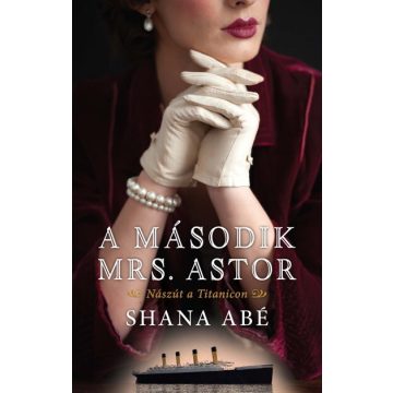 Shana Abé: A második Mrs. Astor