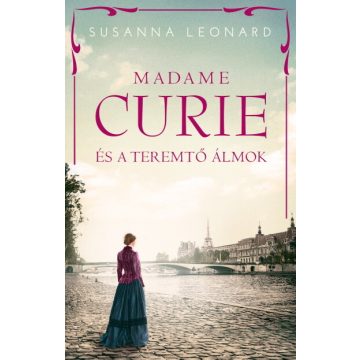 Susanna Leonard: Madame Curie és a teremtő álmok
