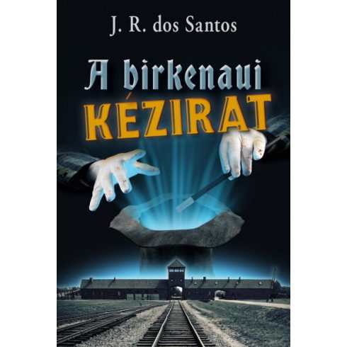 José Rodrigues Dos Santos: A birkenaui kézirat