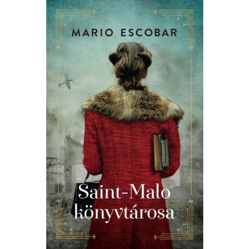 Mario Escobar: Saint-Malo könyvtárosa