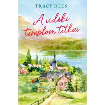 Tracy Rees: A vidéki templom titkai