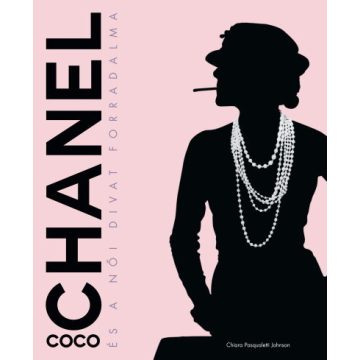   Chiara Pasqualetti Johnson: Coco Chanel és a női divat forradalma