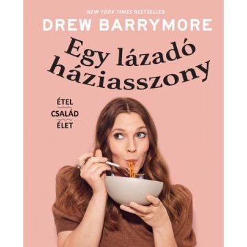 Drew Barrymore: Egy lázadó háziasszony